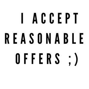 I accept reasonable offers